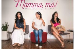 Daniela Ioia in Mamma ma'- regia Gennaro Silvestro