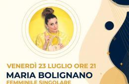 Eventi luglio 2021 aperitivo cena spettacolo Maria Bolignano