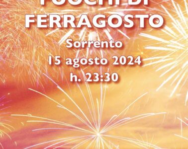 Fuochi di Ferragosto 2024 Sorrento Spettacolo Pirotecnico